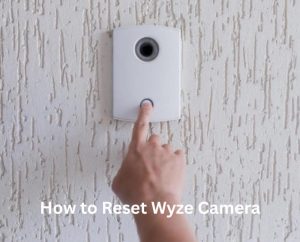 How to Reset Wyze Camera