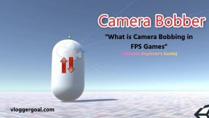 What is Camera Bobbing