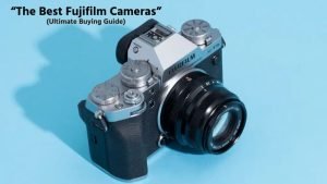 Best Fujifilm Cameras