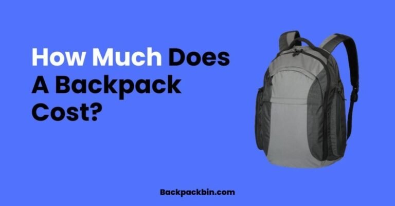 How Much Do Backpacks Cost? A Complete Guide to Backpack Prices